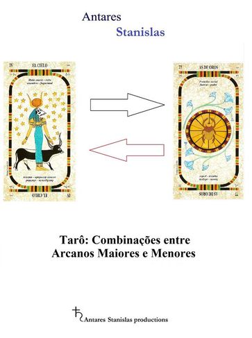 Tarô Combinações entre Arcanos Maiores e Menores - Antares Stanislas