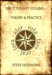 Tarot Therapy Vol. 1: The Theory and Practice of Tarot Therapy