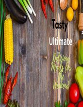 Tasty Ultimate: Delicious Meals for the Weekend
