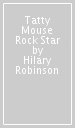Tatty Mouse Rock Star
