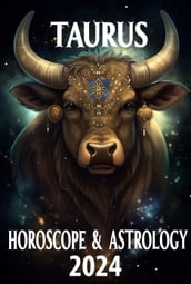 Taurus Horoscope & Astrology 2024