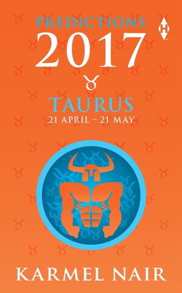 Taurus Predictions 2017 - Karmel Nair