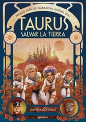 Taurus. Salvar la Tierra (Premio Jaén de Narrativa Juvenil 2021)