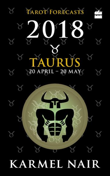 Taurus Tarot Forecasts 2018 - Karmel Nair