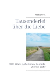 Tausenderlei über die Liebe