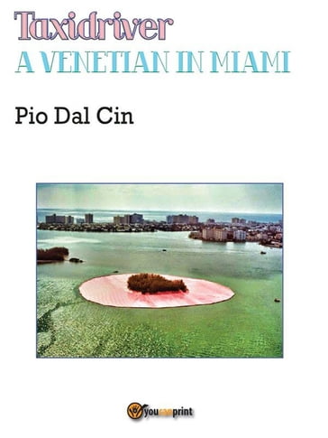 Taxidriver - A Venetian in Miami - Pio Dal Cin