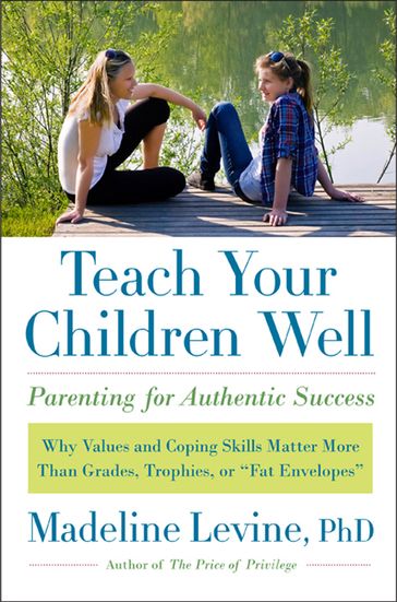 Teach Your Children Well - PhD Madeline Levine