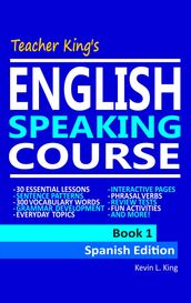 Teacher King s English Speaking Course Book 1 - Spanish Edition