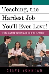 Teaching, the Hardest Job You ll Ever Love