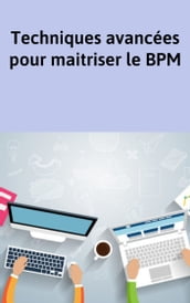 Techniques avancées pour maitriser le BPM