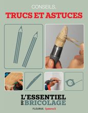 Techniques de base : conseils, trucs et astuces (L essentiel du bricolage)