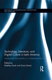 Technology, Literature, and Digital Culture in Latin America