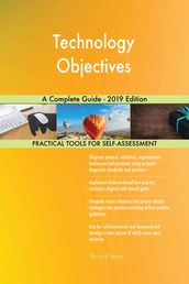 Technology Objectives A Complete Guide - 2019 Edition