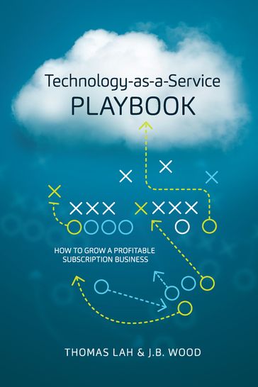 Technology-as-a-Service Playbook - J. B. Wood - Thomas Lah