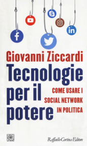 Tecnologie per il potere. Come usare i social network in politica