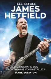 Tell  Em All - James Hetfield