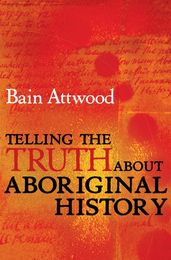 Telling the Truth About Aboriginal History