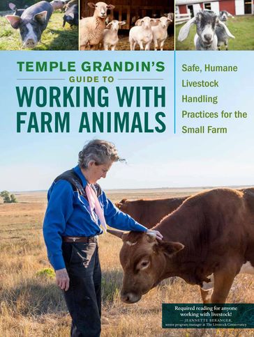 Temple Grandin's Guide to Working with Farm Animals - Temple Grandin PhD
