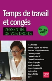 Temps de travail et congés, l essentiel de vos droits - 2012