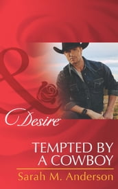 Tempted By A Cowboy (Mills & Boon Desire) (The Beaumont Heirs, Book 2)