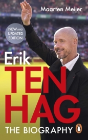 Ten Hag: The Biography