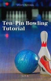 Ten-Pin Bowling Tutorial