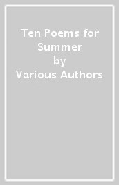 Ten Poems for Summer
