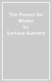 Ten Poems for Winter