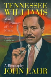 Tennessee Williams: Mad Pilgrimage of the Flesh