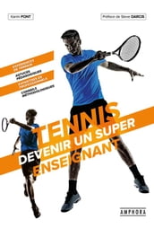 Tennis, devenir un super enseignant