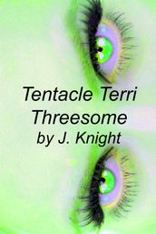 Tentacle Terri Threesome