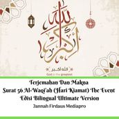 Terjemahan Dan Makna Surat 56 Al-Waqi ah (Hari Kiamat) The Event Edisi Bilingual Ultimate Version