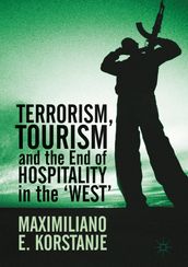 Terrorism, Tourism and the End of Hospitality in the  West 
