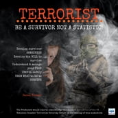 Terrorist: Be a survivor not a statistic