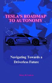 Tesla s Roadmap to Autonomy