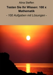 Testen Sie Ihr Wissen: 100 x Mathematik