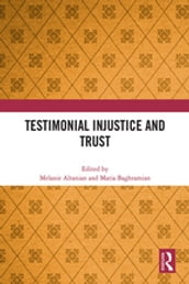 Testimonial Injustice and Trust