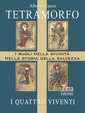 Tetramorfo, I Quattro Viventi dell Apocalisse, I Ruoli Della Divinità Nella Storia Della Salvezza