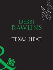Texas Heat (Encounters, Book 5) (Mills & Boon Blaze)
