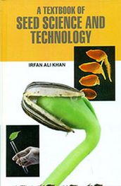 A Textbook of Seed Science and Technology