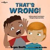 That s Wrong!: A Story about Learning to Disagree Appropriately