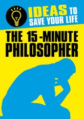 The 15-Minute Philosopher