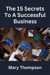 The 15 Secrets to A Successful Business