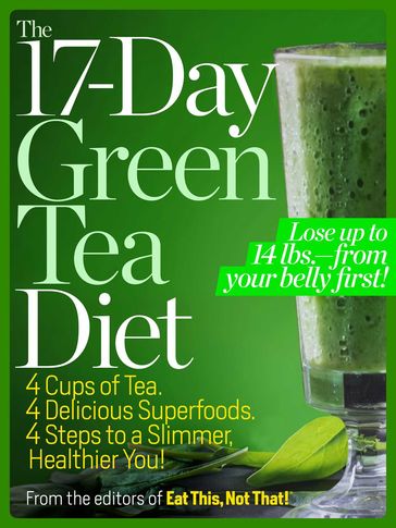 The 17-Day Green Tea Diet - Editors of Eat This! - Not That