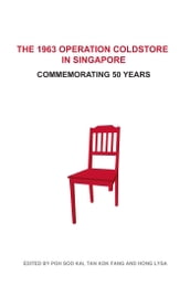 The 1963 Operation Coldstore in Singapore