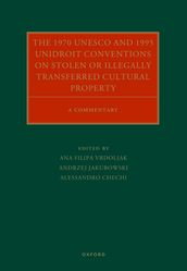 The 1970 UNESCO and 1995 UNIDROIT Conventions on Stolen or Illegally Transferred Cultural Property