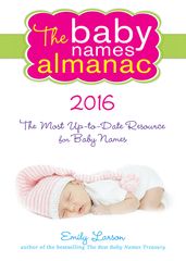 The 2016 Baby Names Almanac