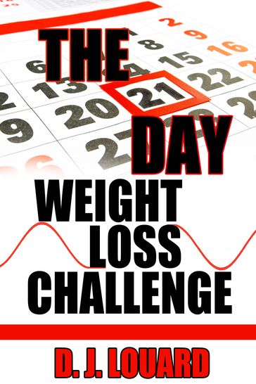 The 21-Day Weight Loss Challenge - D.J. Louard