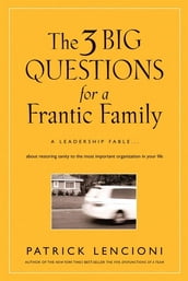 The 3 Big Questions for a Frantic Family