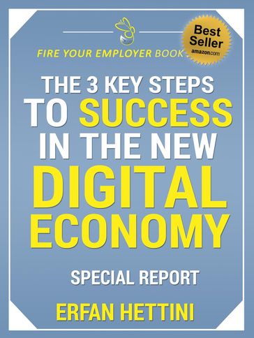 The 3 Key Steps to Success in the New Digital Economy - Erfan Hettini